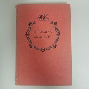 The Alaska Gold Rush (Landmark Books, book 92) 1960 HC First Edition First Print